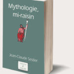 Mythologie, Mi-Raisin par Jean-Claude Sestier