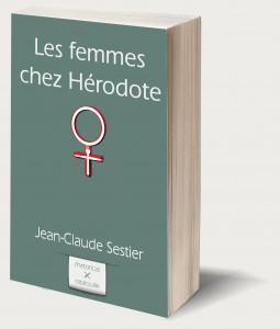 Les femmes chez Hérodote, par Jean-Claude Sestier
