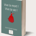 Vive la Mort, Vive la Vie ! par Jean-Claude Sestier